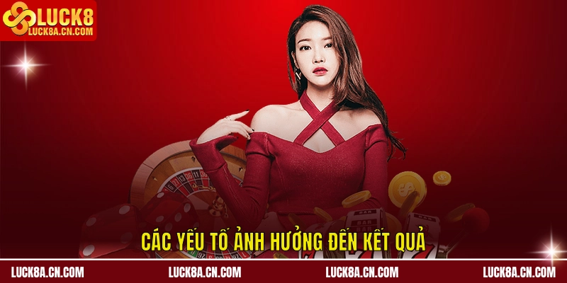 Những yếu tố quyết định sự thay đổi của kết quả