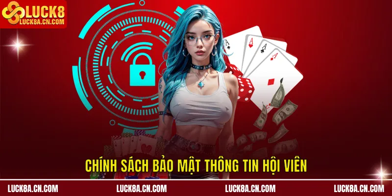 Chính sách bảo mật thông tin hội viên