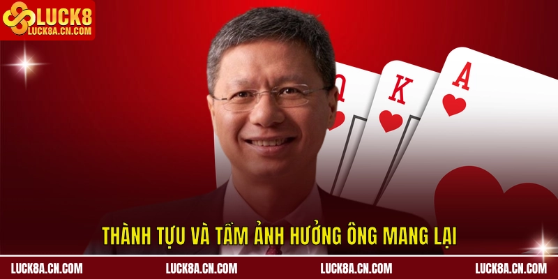 Thành tựu và tầm ảnh hưởng ông mang lại