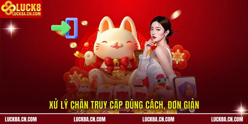 Xử lý chặn truy cập đúng cách, đơn giản